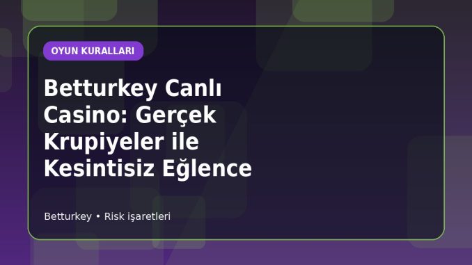 Betturkey Canlı Casino Masa Akışı için açıklayıcı konu görseli