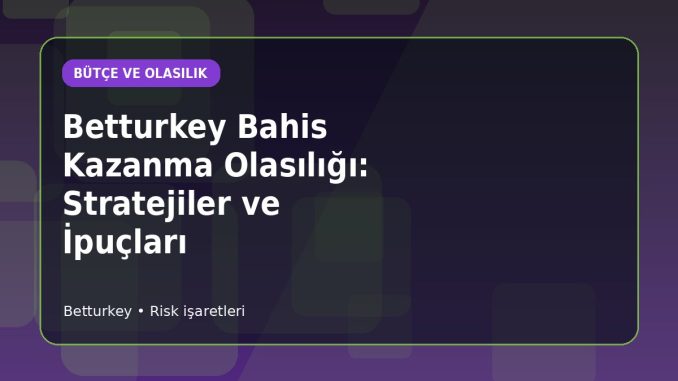 Betturkey Olasılık Yanılgıları Laboratuvarı için açıklayıcı konu görseli