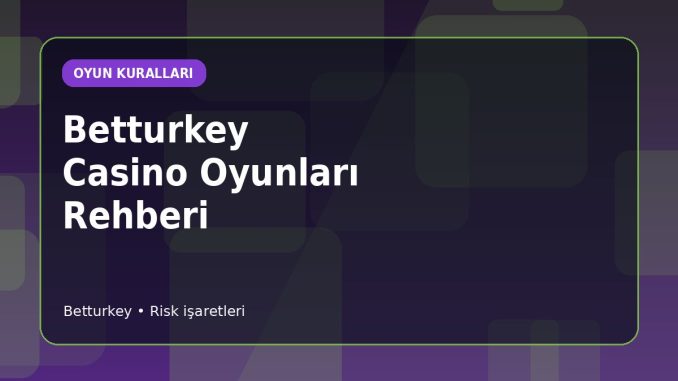 Betturkey Casino Oyun Ayrımları için açıklayıcı konu görseli